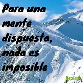 para_una_mente_dispuesta_nada_es_imposible