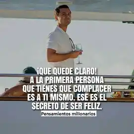 que_quede_claro_a_la_primera_persona_que_tienes_que_complacer_es_a_ti_mismo_ese_es_el_secreto_de_ser_feliz
