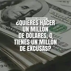 quieres_hacer_un_millon_de_dolares_o_tienes_un_millon_de_excusas