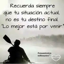 recuerda_siempre_que_tu_situacion_actual_no_es_tu_destino_final_lo_mejor_esta_por_venir