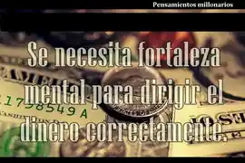 se_necesita_fortaleza_mental_para_dirigir_el_dinero_correctamente