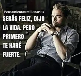 seras_feliz_dijo_la_vida_pero_primero_te_hare_fuerte