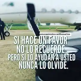 si_hace_un_favor_no_lo_recuerde_pero_si_lo_ayudan_a_usted_nunca_lo_olvide