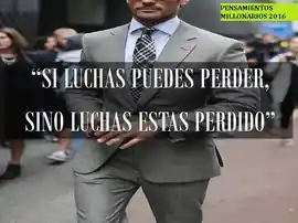 si_luchas_puedes_perder_sino_luchas_estas_perdido