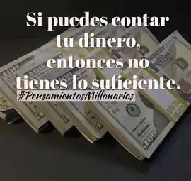 si_puedes_contar_tu_dinero_entonces_no_tienes_lo_suficiente