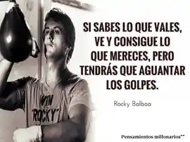 si_sabes_lo_que_vales_ve_y_consigue_lo_que_mereces_pero_tendras_que_aguantar_los_golpes
