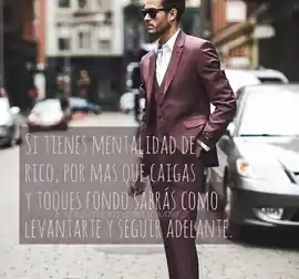 si_tienes_mentalidad_de_rico_por_mas_que_caigas_y_toques_fondo_sabras_como_levantarte_y_seguir_adelante_1