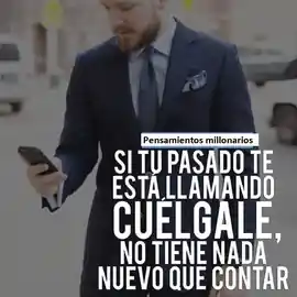 si_tu_pasado_te_esta_llamando_cuelgale_no_tiene_nada_nuevo_que_contar