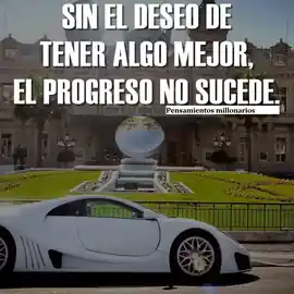 sin_el_deseo_de_tener_algo_mejor_el_progreso_no_sucede