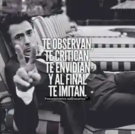 te_observan_te_critican_te_envidian_y_al_final_te_imitan