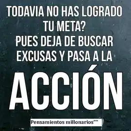 todavia_no_has_logrado_tu_meta_pues_deja_de_buscar_excusas_y_pasa_a_la_accion
