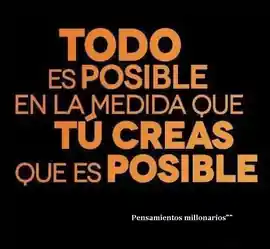 todo_es_posible_en_la_medida_que_tu_creas_que_es_posible