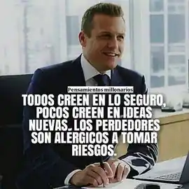 todos_creen_en_lo_seguro_pocos_creen_en_ideas_nuevas_los_perdedores_son_alergicos_a_tomar_riesgos_1