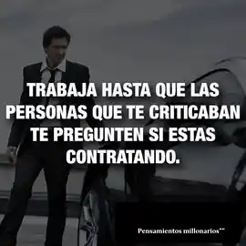 trabaja_hasta_que_las_personas_que_te_criticaban_te_pregunten_si_estas_contratando