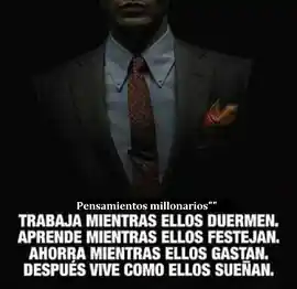 trabaja_mientras_ellos_duermen_aprende_mientras_ellos_festejan_ahorra_mientras_ellos_gastan_despues_vive_como_ellos_suenan