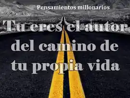 tu_eres_el_autor_del_camino_de_tu_propia_vida