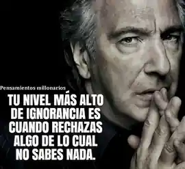 tu_nivel_mas_alto_de_ignorancia_es_cuando_rechazas_algo_de_lo_cual_no_sabes_nada