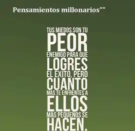 tus_miedos_son_tu_peor_enemigo_para_que_logres_el_exito_pero_cuanto_mas_te_enfrentes_a_ellos_mas_pequenos_se_hacen