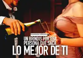 un_brindis_por_esa_persona_que_saca_lo_mejor_de_ti