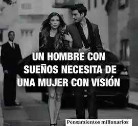 un_hombre_con_suenos_necesita_de_una_mujer_con_vision