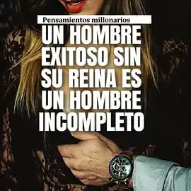 un_hombre_exitoso_sin_su_reina_es_un_hombre_incompleto