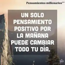 un_solo_pensamiento_positivo_por_la_manana_puede_cambiar_todo_tu_dia