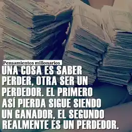 una_cosa_es_saber_perder_otra_ser_un_perdedor_el_primero_asi_pierda_sigue_siendo_un_ganador_el_segundo_realmente_es_un_perdedor