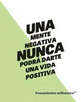 una_mente_negativa_nunca_podra_darte_una_vida_positiva