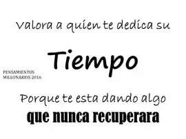valora_a_quien_te_dedica_su_tiempo_porque_te_esta_dando_algo_que_nunca_recuperara
