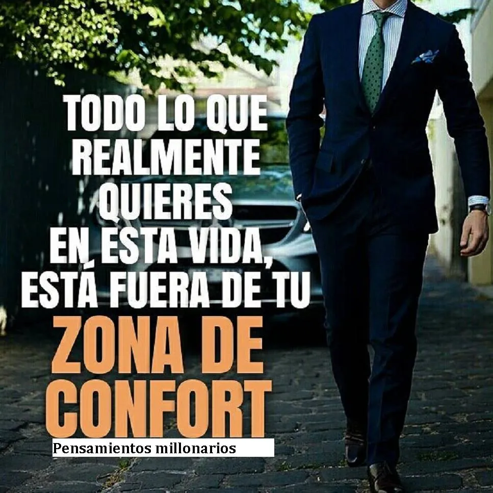 Lo que realmente quieres en esta vida, está fuera de tu zona de confort.