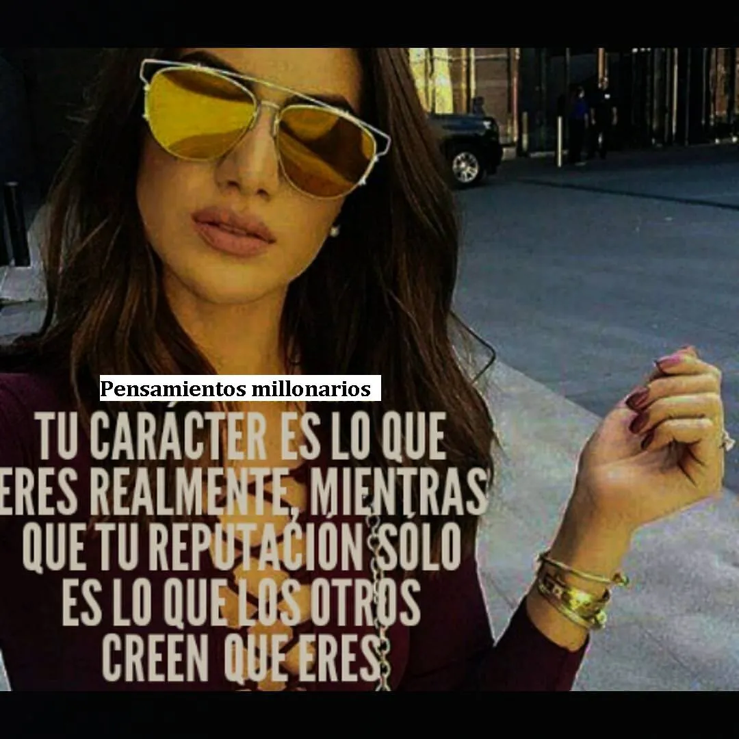 Tu carácter es lo que realmente eres.