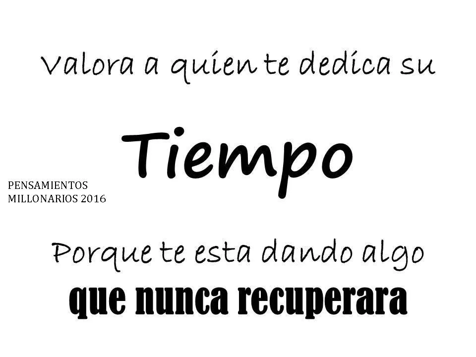 Valora a quien te dedica su tiempo.