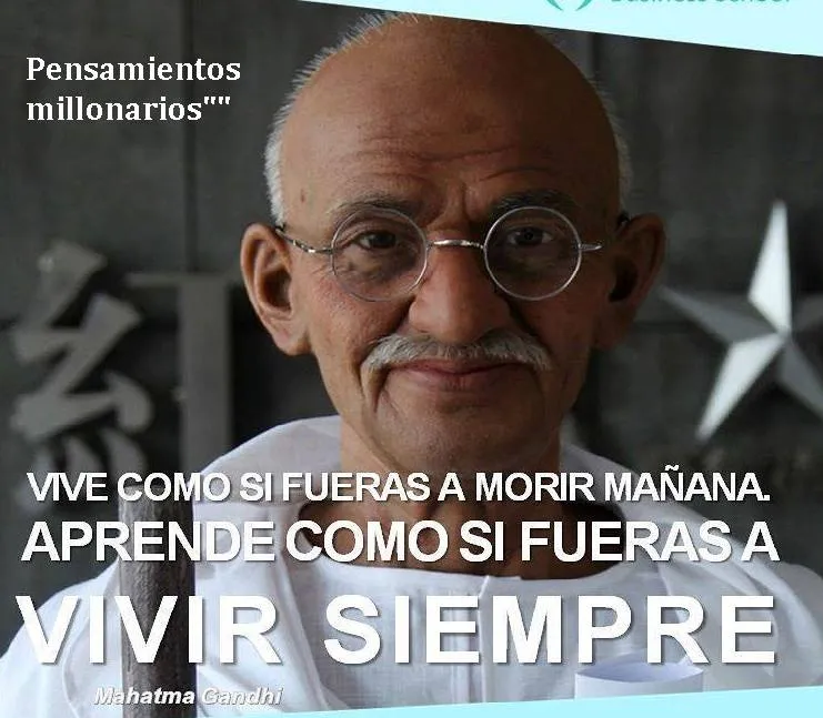 Vive como si fueras a morir mañana.