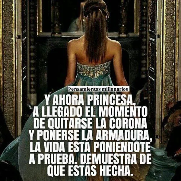 Y ahora princesa, a llegado el momento de quitarse la corona.