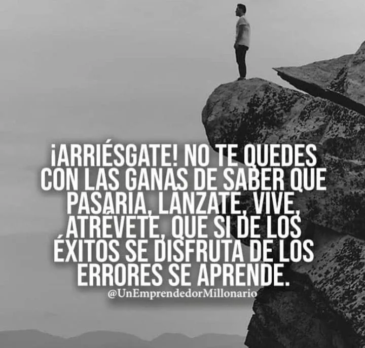 Arriesgate no te quedes con las ganas de saber qué pasaría.