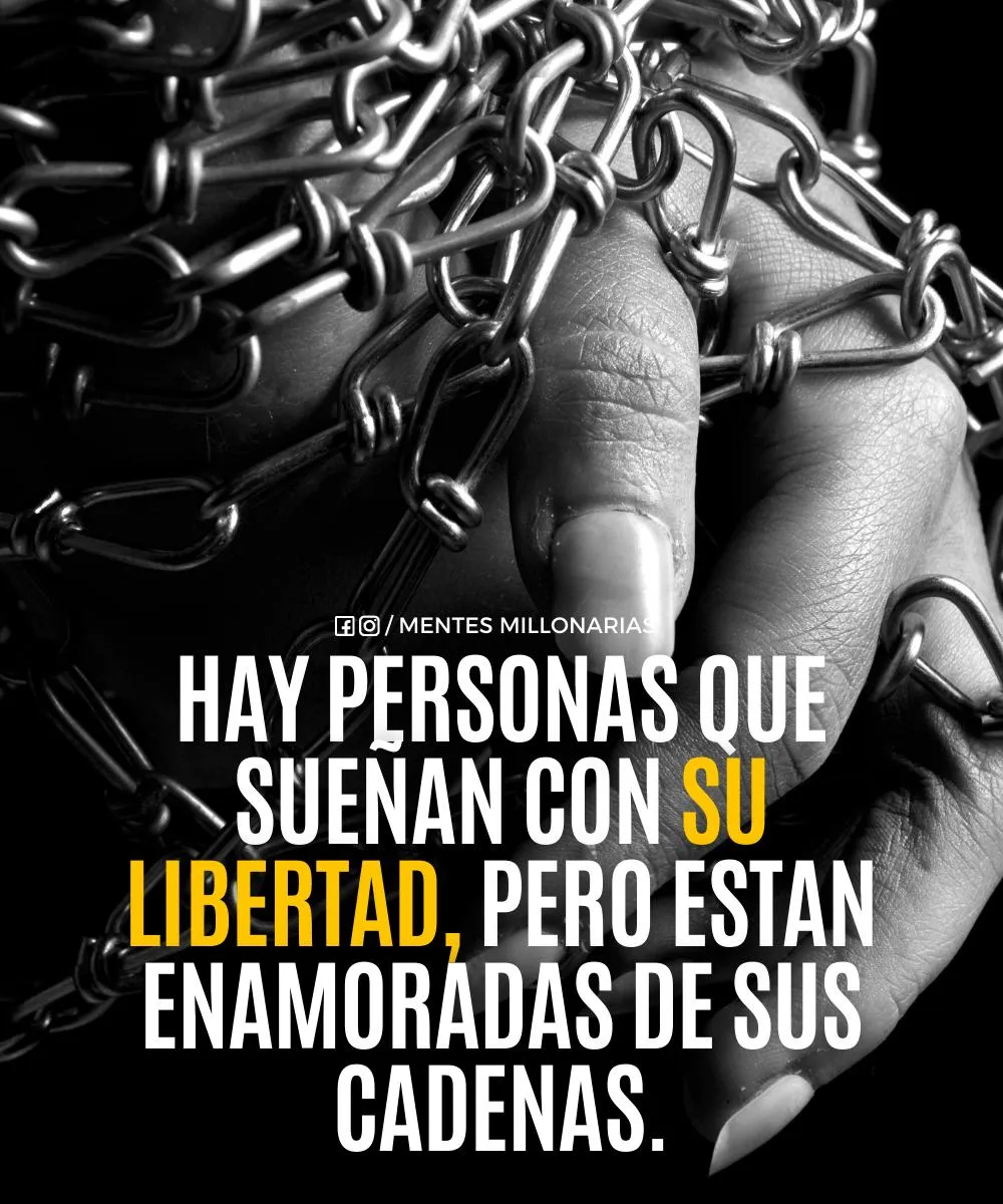 Hay personas que sueñan con su libertad.