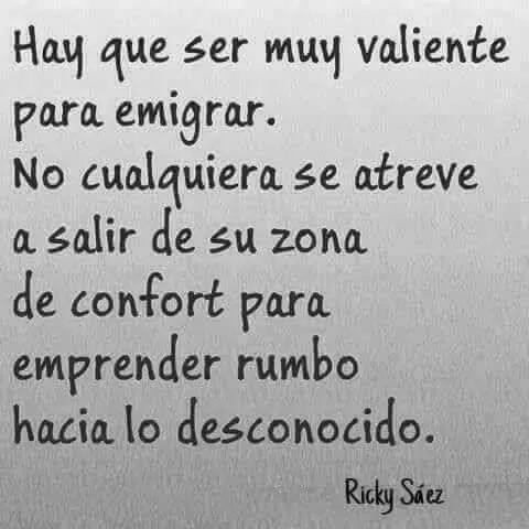 Hay que ser muy valiente para emigrar.