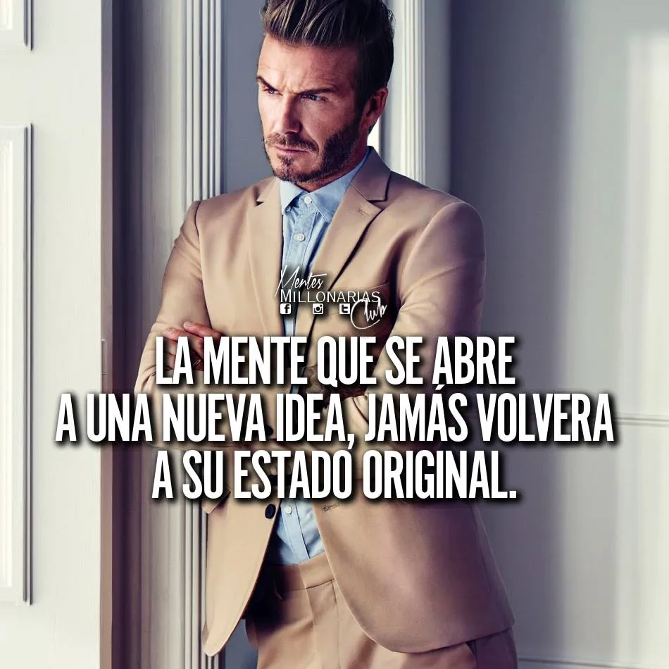 La mente que se abre a una nueva idea, jamás volverá a su estado original.