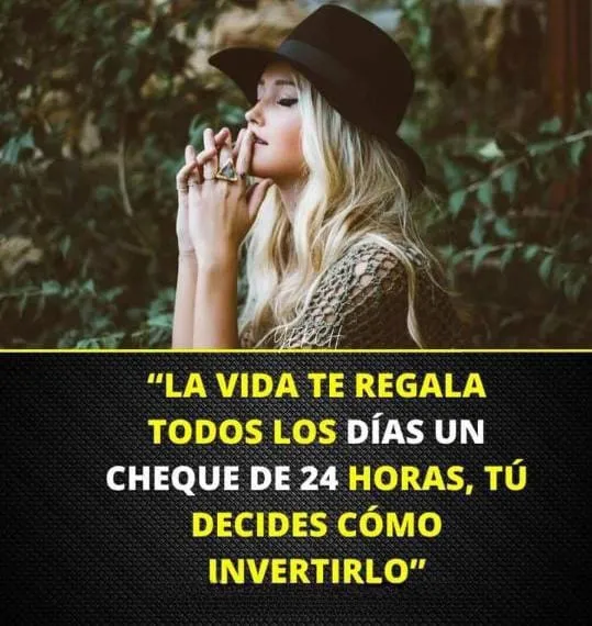 La vida te regala todos los días un cheque de horas.