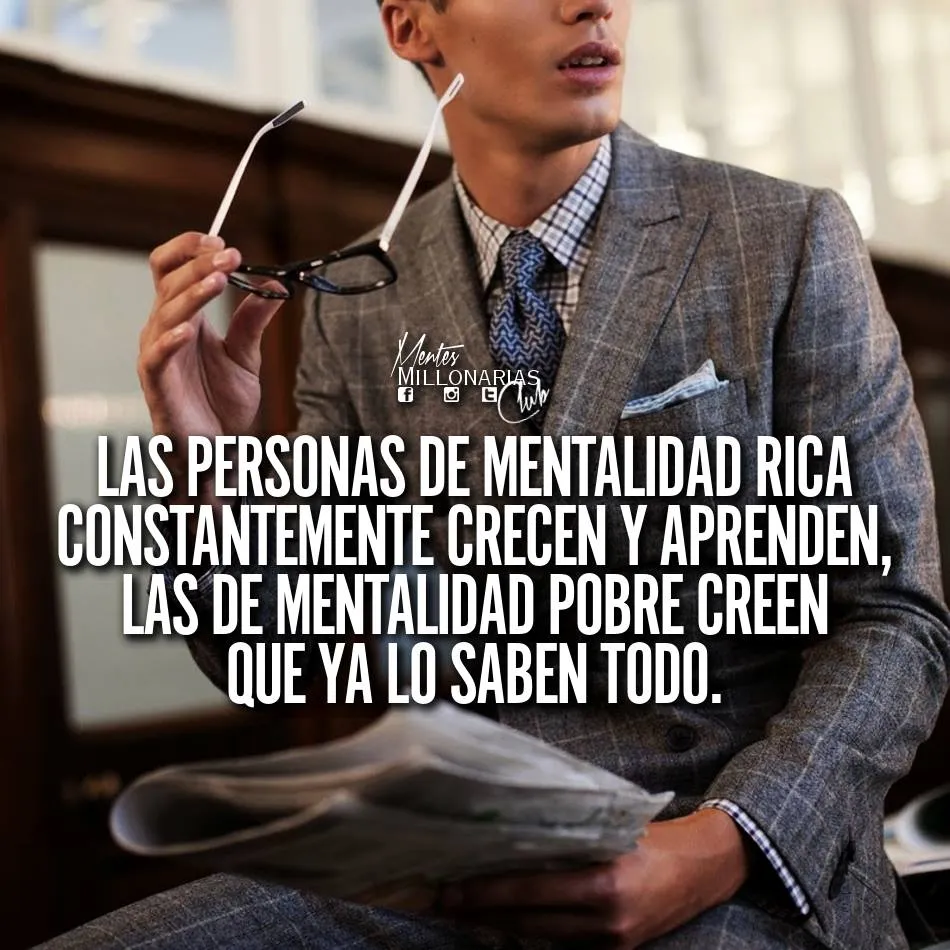 Las personas de mentalidad rica constantemente crecen y aprenden.