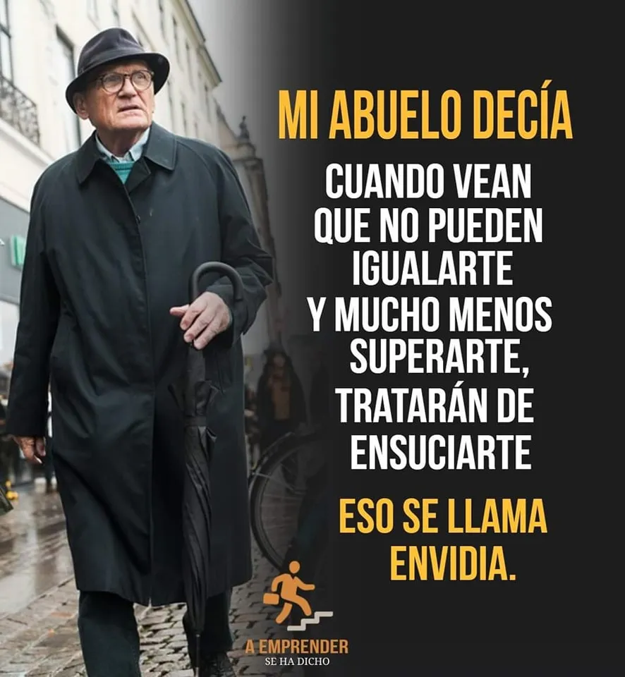 Mi abuelo decía cuando vean que no pueden igualarte y mucho menos superarte, tratarán de ensuciarte.  eso se llama envidia.