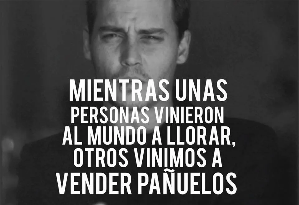 Mientras unas personas vinieron al mundo a llorar.