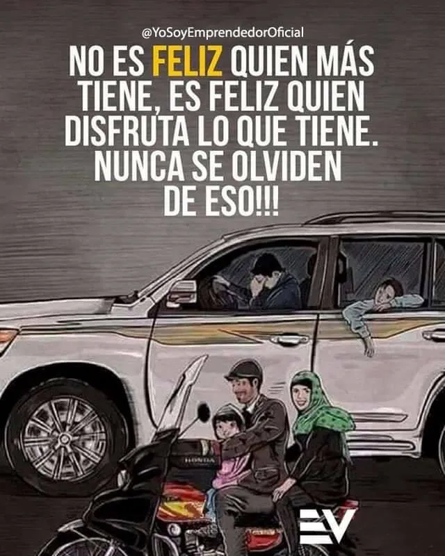 No es feliz quien más tiene, es feliz quien disfruta lo que tiene.