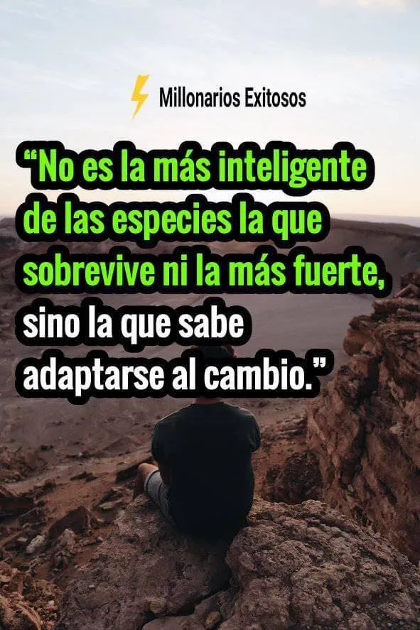 No es la más inteligente de las especies la que sobrevive.