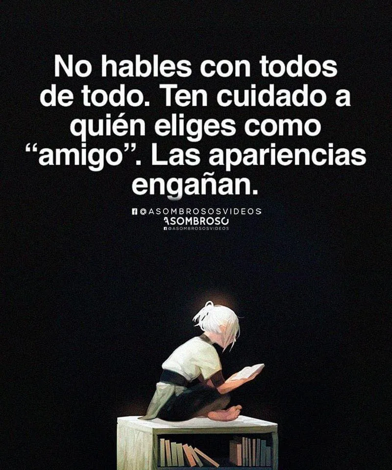 No hables con todos de todo.