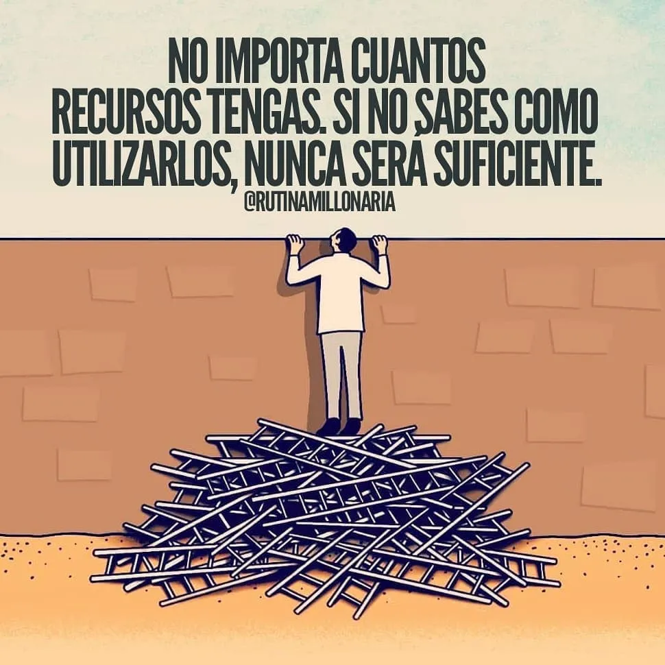 No importa cuantos recursos tengas. . .