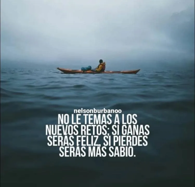 No le temas a los nuevos retos.