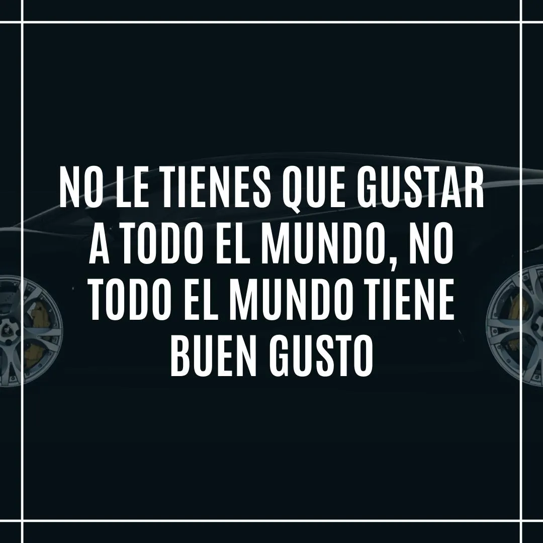 No le tienes que gustar a todo el mundo.