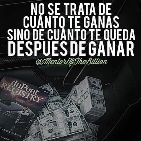 La primera oración dice no se trata de cuanto te ganas.