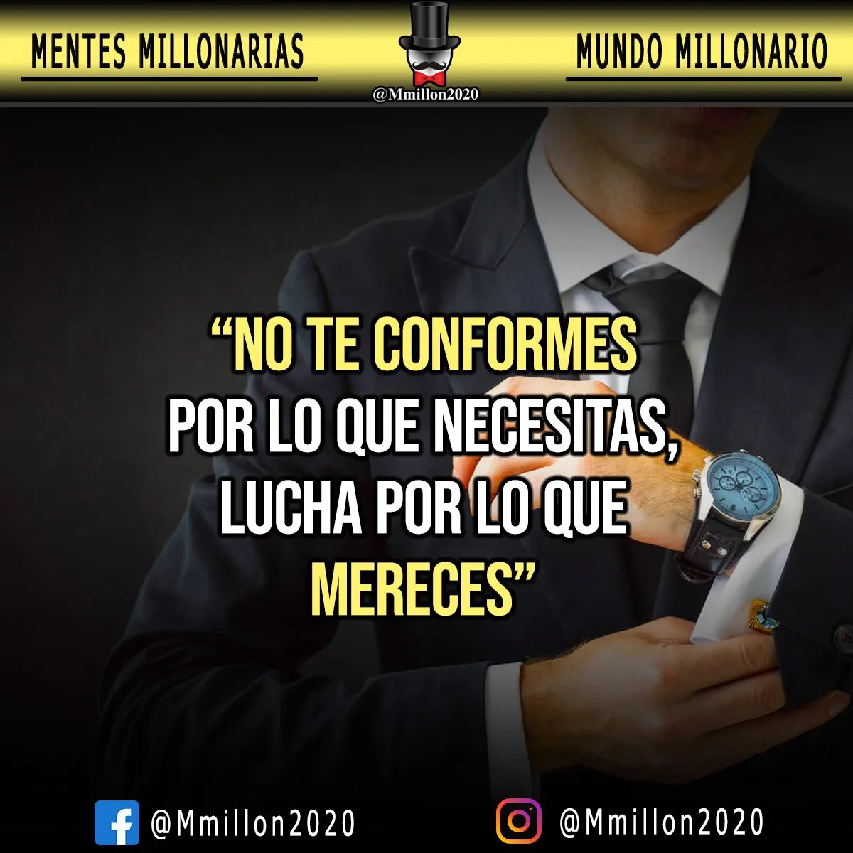 No te conformes por lo que necesitas, lucha por lo que mereces.